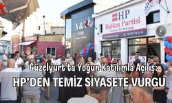 Güzelyurt’ta Yoğun Katılımla Açılış: HP’den Temiz Siyasete Vurgu