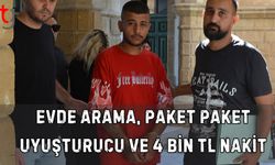 Evde Arama, Paket Paket Uy**turucu ve 4 Bin TL Nakit