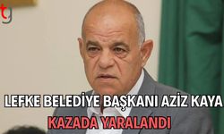 Lefke Belediye Başkanı Aziz Kaya Kazada Yaralandı