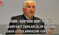 Türk-Sen’den Sert Tepki:  Akaryakıt Zamları Alım Gücünü Daha Uygulanmadan Yok Etti
