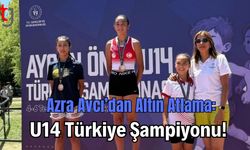 Azra Avcı’dan Altın Atlama: U14 Türkiye Şampiyonu!