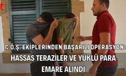 C.Ö.Ş. Ekiplerinden Başarılı Operasyon: Hassas Teraziler ve Yüklü Para Emare Alındı