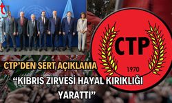 CTP’den Sert Açıklama: "Kıbrıs Zirvesi Hayal Kırıklığı Yarattı"