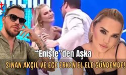“Enişte”den Aşka: Sinan Akçıl ve Ece Erken El Ele Gündemde!