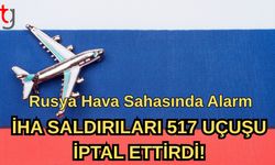Rusya Hava Sahasında Alarm: İHA Saldırıları 517 Uçuşu İptal Ettirdi!