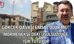 Gökçek Davası Emsal Olur mu? Mormenekşe'deki Usulsüzlüğe  Işık Tutuyor