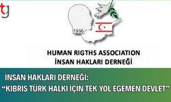 İnsan Hakları Derneği: Kıbrıs Türk Halkı İçin Tek Yol Egemen Devlet