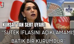 Kürşat’tan Sert Uyarı: “SÜTEK İflasını Açıklamamış Batık Bir Kurumdur”
