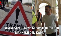 Yayaya Çarptı, Beyin Kanamasına Yol Açtı: Mahkemeden Karar