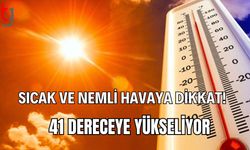 Sıcak ve Nemli Havaya Dikkat!  41 Dereceye Yükseliyor