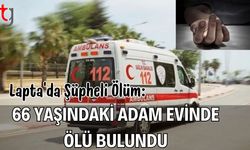 Lapta’da Şüpheli Ölüm:66 Yaşındaki Adam Evinde Ölü Bulundu