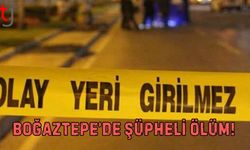 Boğaztepe’de Şüpheli Ölüm!