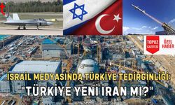 İsrail Medyasında Türkiye Tedirginliği: “Türkiye Yeni İran mı?"