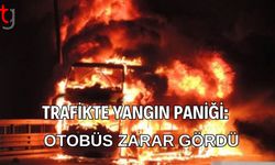 Trafikte Yangın Paniği: Otobüs Zarar Gördü