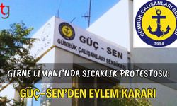 Girne Limanı’nda Sıcaklık Protestosu: Güç-Sen’den Eylem Kararı