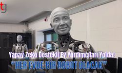 Yapay Zeka Destekli Ev Yardımcıları Yolda: “Her Evde Bir Robot Olacak”