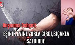 Boşanma D**şeti: Eşinin Evine Zorla Girdi,Bıçakla Saldırdı!