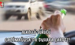 Alkollü Sürücü Gazimağusa’da Duvara Çarptı!