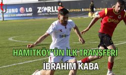 Hamitköy’ün ilk transferi İbrahim Kaba