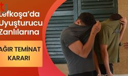Lefkoşa’da Uy**turucu Zanlılarına Ağır Teminat Kararı