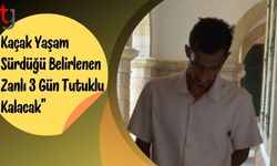 Kaçak Yaşam Sürdüğü Belirlenen Zanlı 3 Gün Tutuklu Kalacak