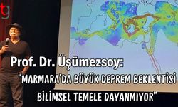 Prof. Dr. Üşümezsoy: Marmara’da Büyük Deprem Beklentisi Bilimsel Temele Dayanmıyor