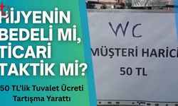 Hijyenin Bedeli mi, Ticari Taktik mi? 50 TL’lik Tuvalet Ücreti Tartışma Yarattı