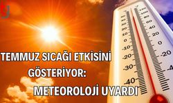 Temmuz Sıcağı Etkisini  Gösteriyor: Meteoroloji Uyardı