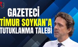Gazeteci Timur Soykan hakkında tutuklama talebi edildi