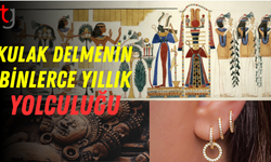 Kulak Delmenin Binlerce Yıllık Serüveni: Statü, İnanç ve Moda Aracı
