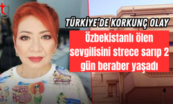 Ölen sevgilisini streç filme sarıp 2 gün beraber yaşadı