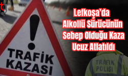Lefkoşa’da Alkollü Sürücü Park Halindeki Araca Çarptı