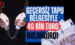 SAHTEKARLIKLA 40 BİN EURO TEMİN ETTİ