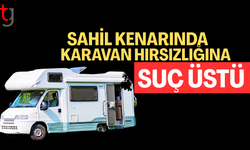 Kaplıca’da Karavan Hırsızlığı! Zanlı Tutuklandı