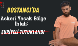 Bostancı’da Askeri Yasak Bölgeyi İhlal Eden Suriyeli Tutuklandı