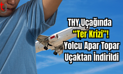 THY Uçağında “Ter Krizi”! Yolcu Apar Topar Uçaktan İndirildi