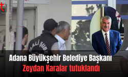 Adana Büyükşehir Belediye Başkanı Zeydan Karalar tutuklandı