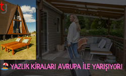 Yazlık Kiraları Avrupa ile Yarışıyor!