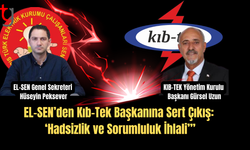 EL-SEN’den Kıb-Tek Yönetim Kurulu Başkanı Gürsel Uzun’a Sert Yanıt