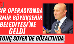 İzmir Büyükşehir Belediyesi'ne operasyon!