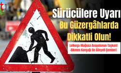 Lefkoşa-Mağusa Anayolunda ve Kuzey Çevre Yolunda Yol Çizgi Boyama Çalışmaları Başlıyor
