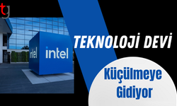 Teknoloji devi Intel küçülmeye gidiyor