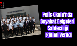 SEYAHAT BELGELERİ SAHTECİLİĞİ EĞİTİMİ DÜZENLENDİ