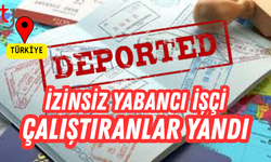 İzinsiz yabancı işçi çalıştırana ağır fatura!