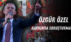 Özgür Özel hakkında soruşturma