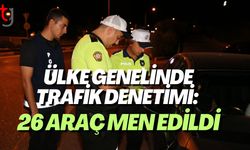 Ülke Genelinde Trafik Denetimi: 26 Araç Men Edildi