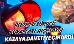 Alkollü Sürücü Kuralları Hiçe Saydı Kazaya Davetiye Çıkardı