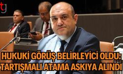 Hukuki Görüş Belirleyici Oldu: Tartışmalı Atama Askıya Alındı