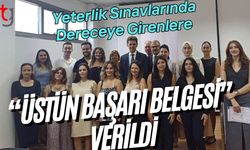 Yeterlik Sınavlarında Dereceye Girenlere “Üstün Başarı Belgesi” Verildi