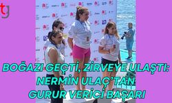 Boğazı Geçti, Zirveye Ulaştı: Nermin Ulaç’tan Gurur Verici Başarı